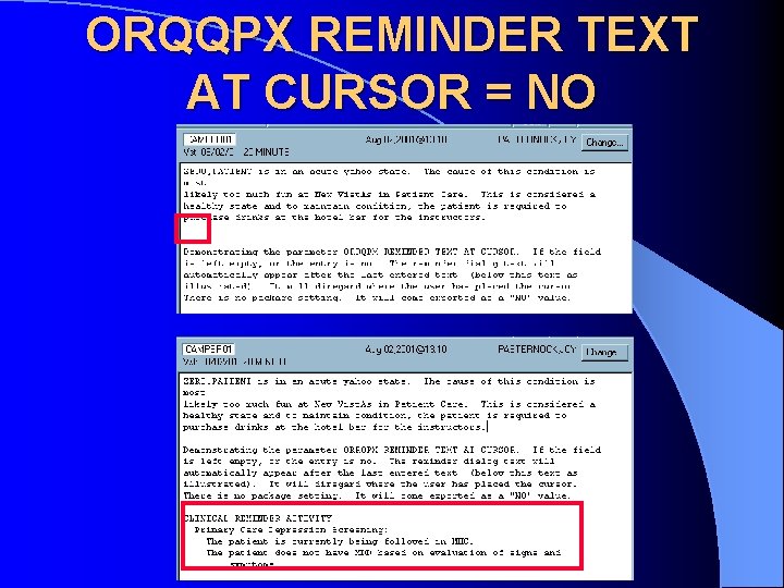 ORQQPX REMINDER TEXT AT CURSOR = NO 