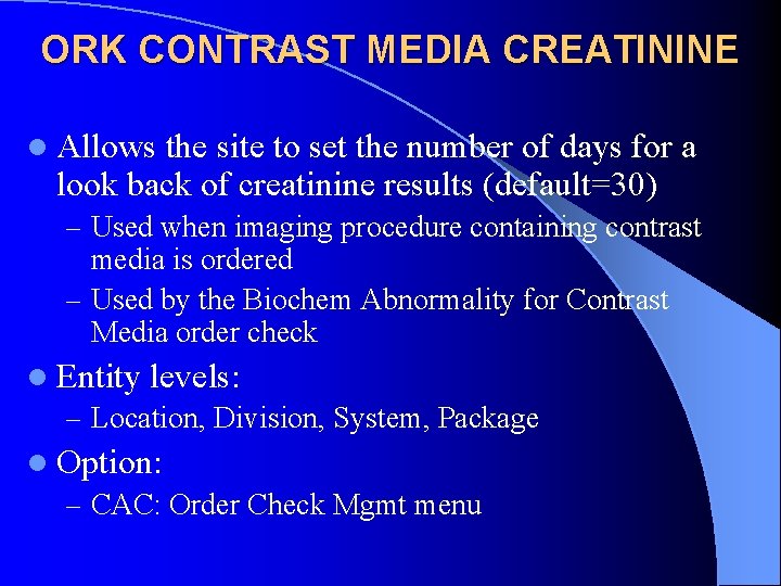 ORK CONTRAST MEDIA CREATININE l Allows the site to set the number of days