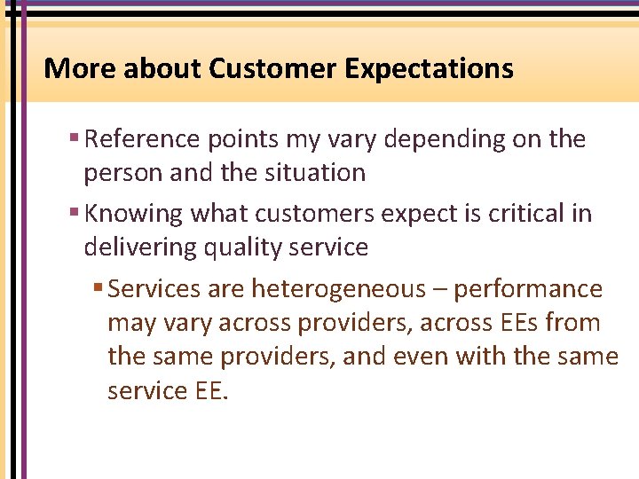 More about Customer Expectations § Reference points my vary depending on the person and