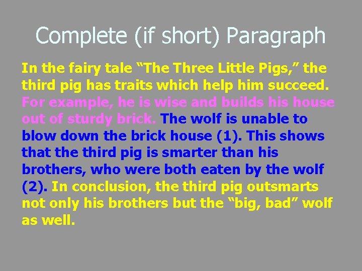 Complete (if short) Paragraph In the fairy tale “The Three Little Pigs, ” the