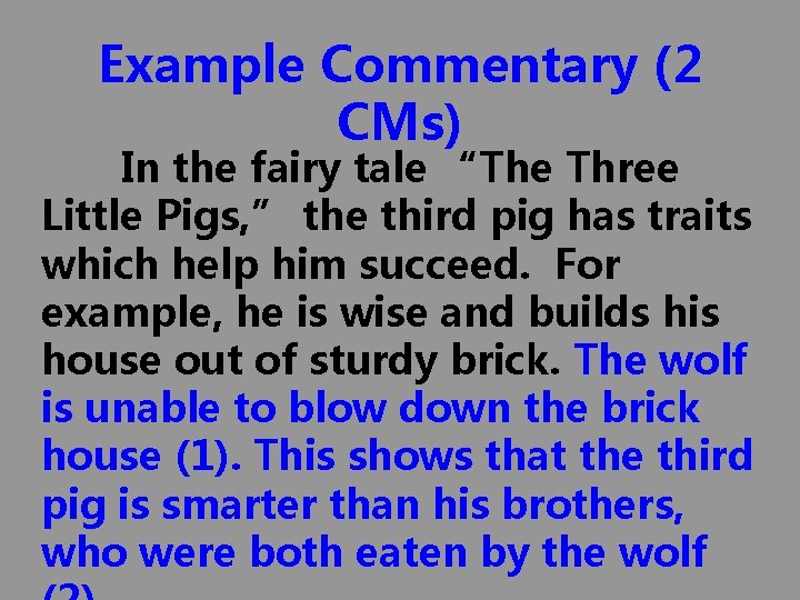 Example Commentary (2 CMs) In the fairy tale “The Three Little Pigs, ” the
