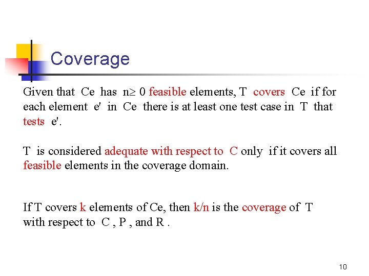 Coverage Given that Ce has n 0 feasible elements, T covers Ce if for