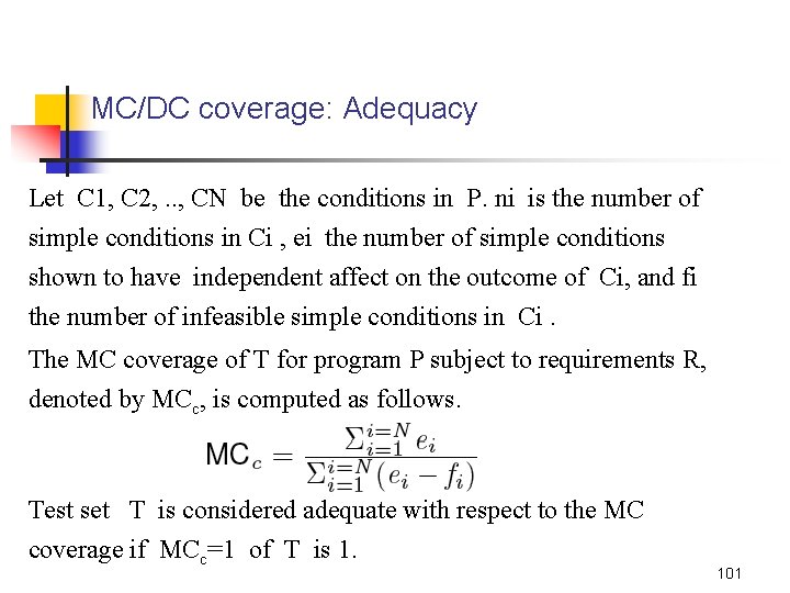 MC/DC coverage: Adequacy Let C 1, C 2, . . , CN be the
