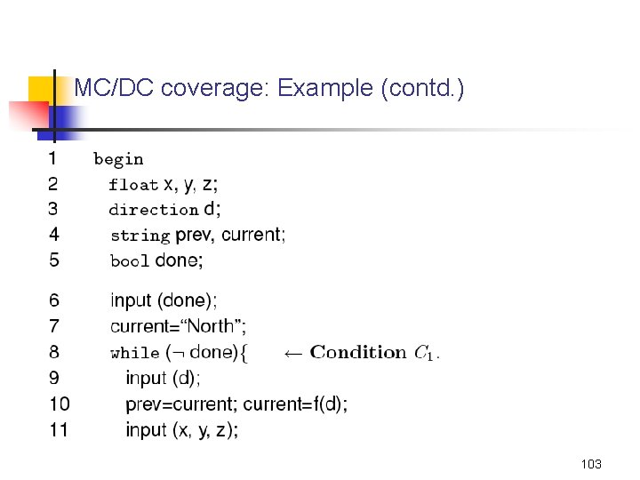 MC/DC coverage: Example (contd. ) 103 