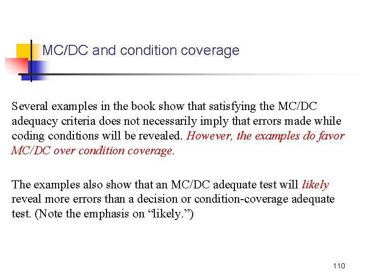 MC/DC and condition coverage Several examples in the book show that satisfying the MC/DC