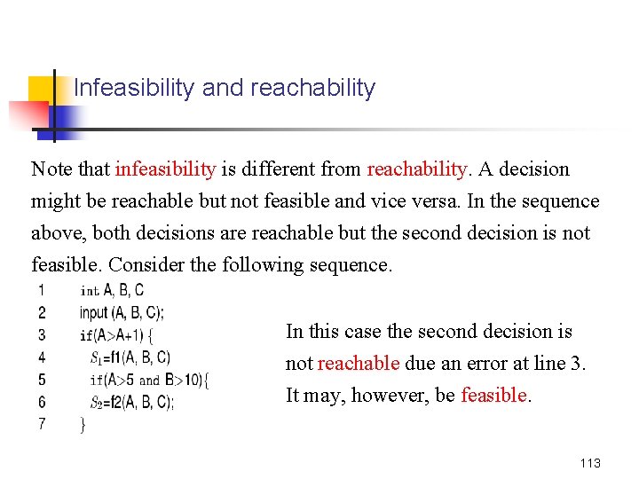 Infeasibility and reachability Note that infeasibility is different from reachability. A decision might be