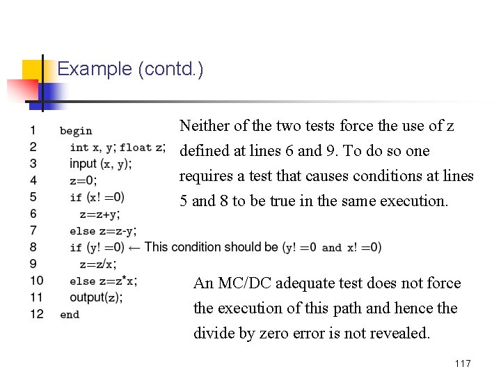 Example (contd. ) Neither of the two tests force the use of z defined