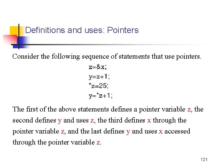 Definitions and uses: Pointers Consider the following sequence of statements that use pointers. The