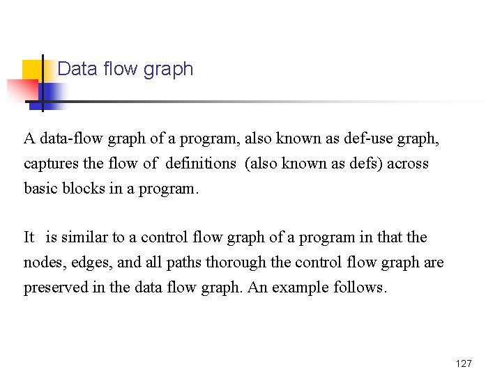 Data flow graph A data-flow graph of a program, also known as def-use graph,