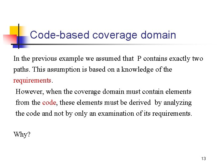 Code-based coverage domain In the previous example we assumed that P contains exactly two