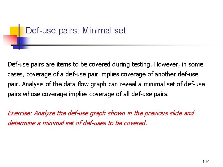 Def-use pairs: Minimal set Def-use pairs are items to be covered during testing. However,