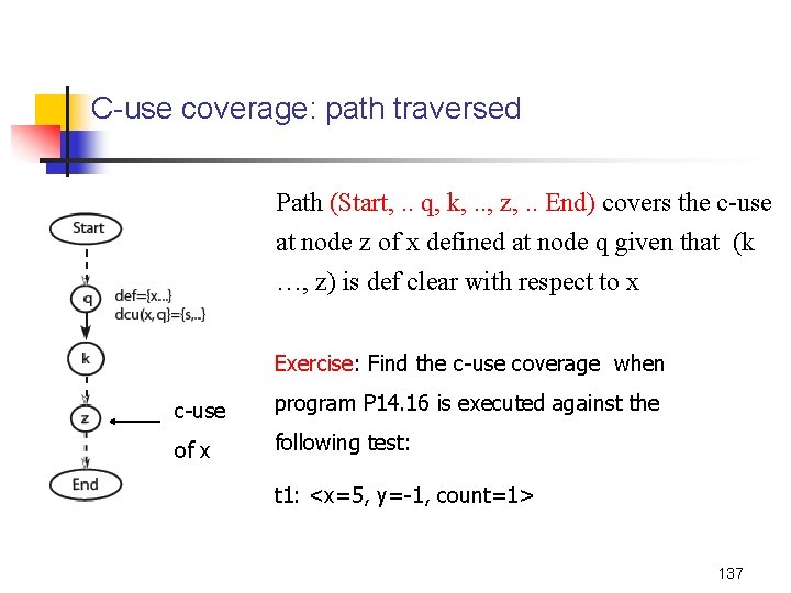 C-use coverage: path traversed Path (Start, . . q, k, . . , z,