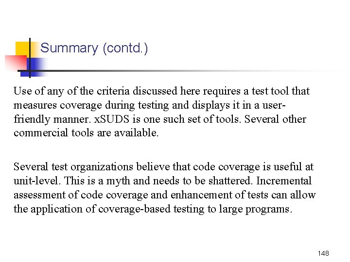 Summary (contd. ) Use of any of the criteria discussed here requires a test