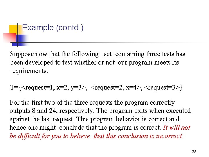 Example (contd. ) Suppose now that the following set containing three tests has been