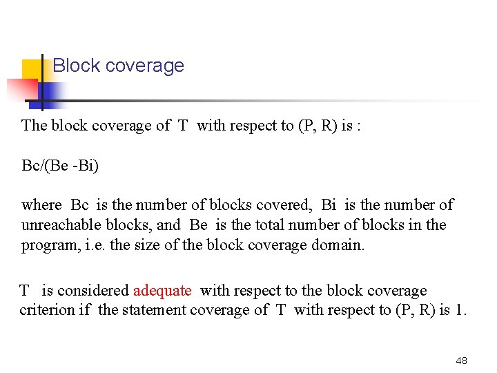 Block coverage The block coverage of T with respect to (P, R) is :