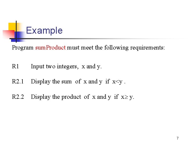 Example Program sum. Product must meet the following requirements: R 1 Input two integers,