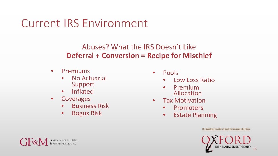 Current IRS Environment Abuses? What the IRS Doesn’t Like Deferral + Conversion = Recipe