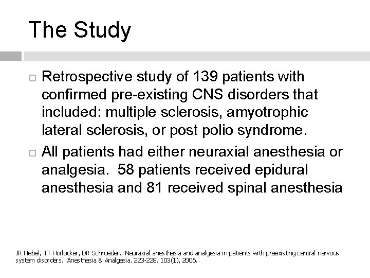 The Study Retrospective study of 139 patients with confirmed pre-existing CNS disorders that included: