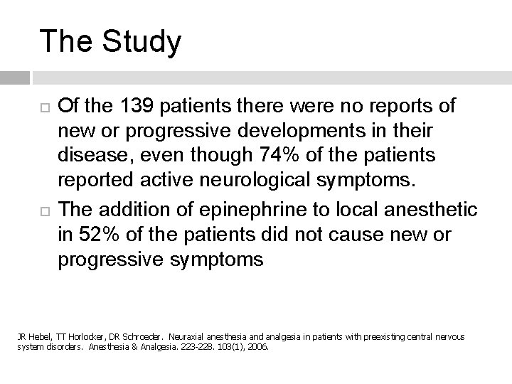The Study Of the 139 patients there were no reports of new or progressive