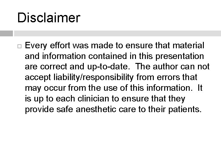 Disclaimer Every effort was made to ensure that material and information contained in this