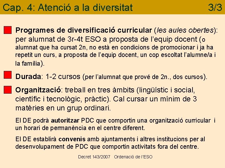 Cap. 4: Atenció a la diversitat 3/3 Programes de diversificació curricular (les aules obertes):