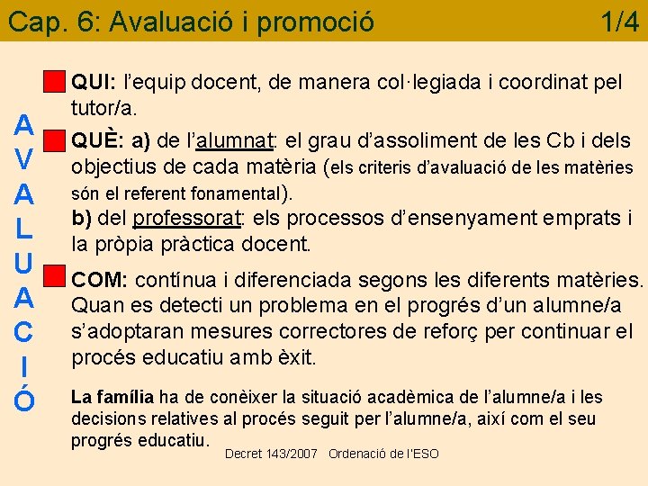 Cap. 6: Avaluació i promoció A V A L U A C I Ó