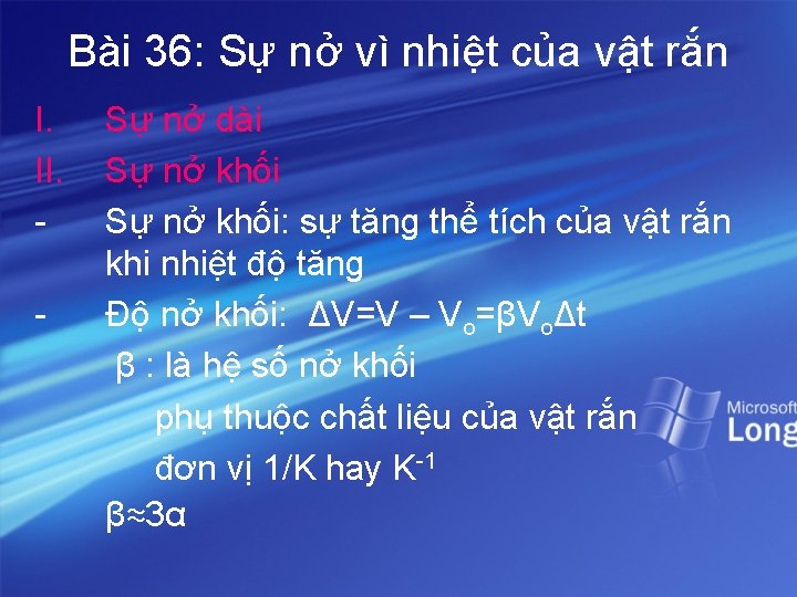 Bài 36: Sự nở vì nhiệt của vật rắn I. II. - Sự nở