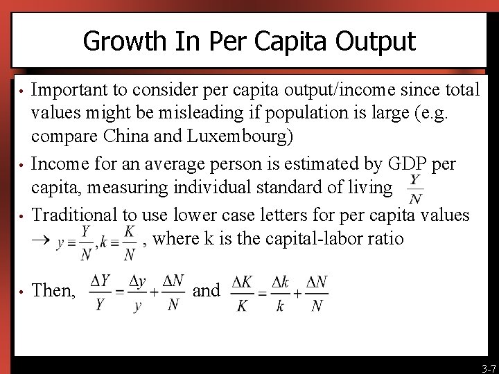 Growth In Per Capita Output • • Important to consider per capita output/income since