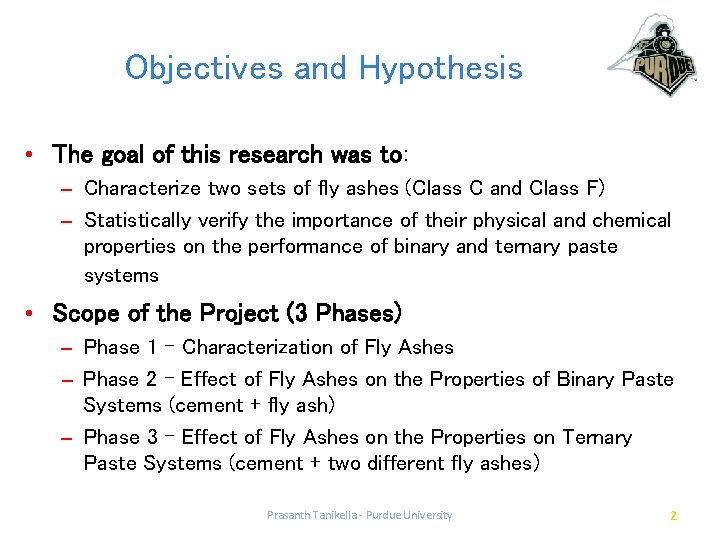 Objectives and Hypothesis • The goal of this research was to: – Characterize two