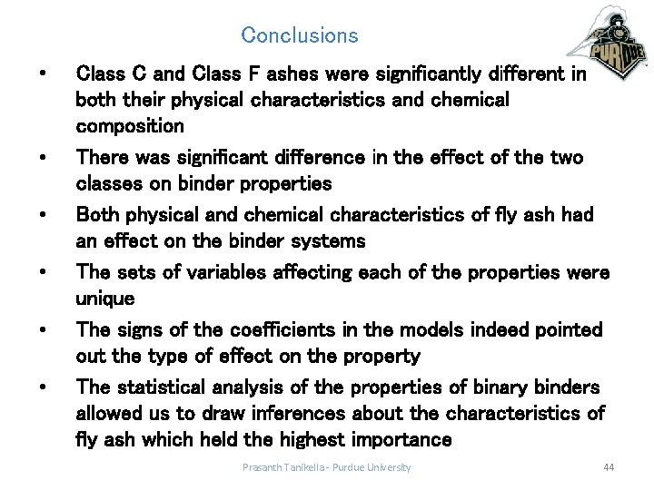 Conclusions • • • Class C and Class F ashes were significantly different in