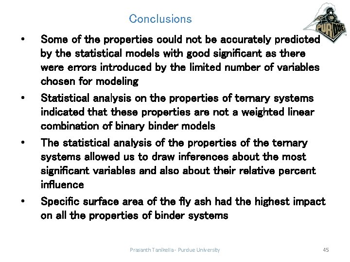 Conclusions • • Some of the properties could not be accurately predicted by the