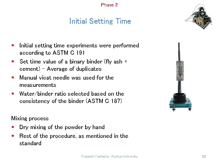 Phase 2 Initial Setting Time § Initial setting time experiments were performed according to