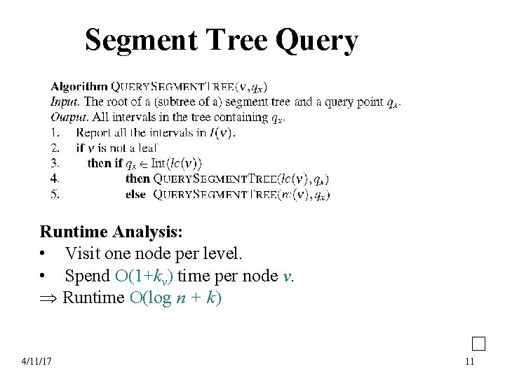 Segment Tree Query Runtime Analysis: • Visit one node per level. • Spend O(1+kv)