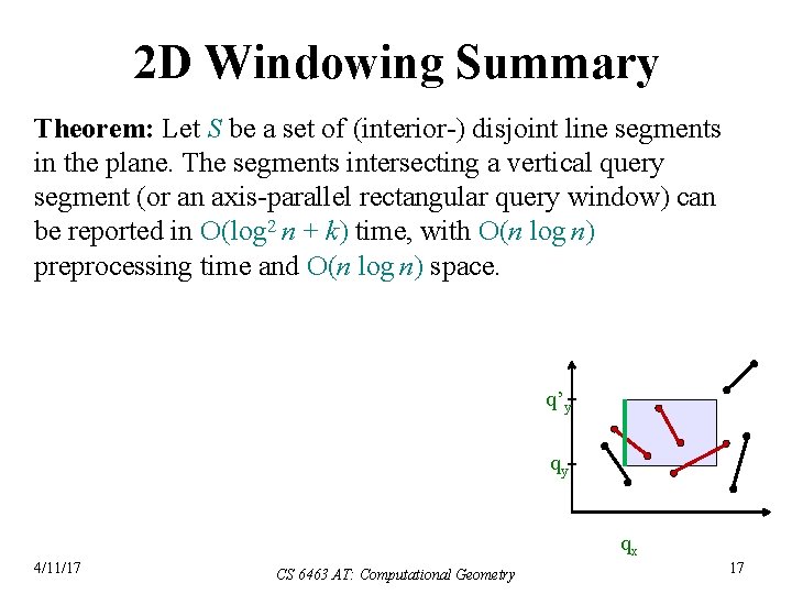 2 D Windowing Summary Theorem: Let S be a set of (interior-) disjoint line