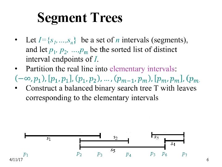 Segment Trees p 1 4/11/17 p 2 p 3 p 4 p 5 p