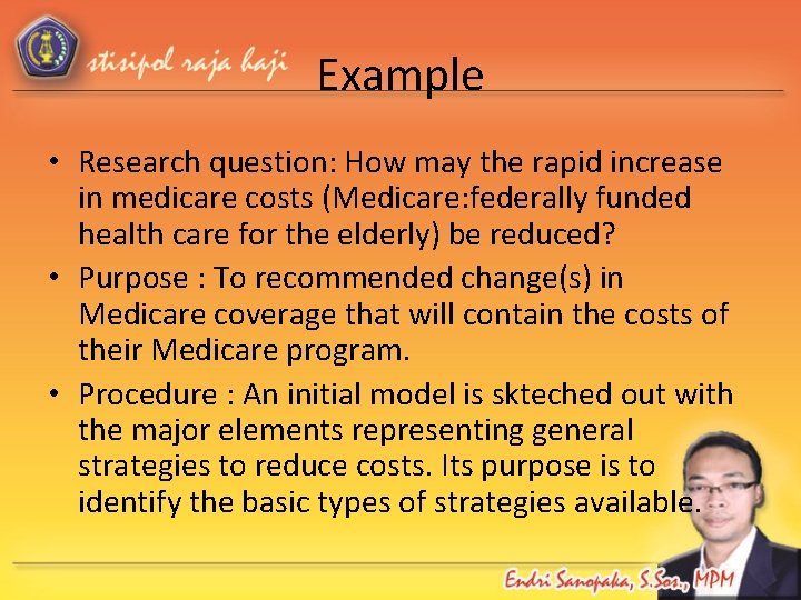 Example • Research question: How may the rapid increase in medicare costs (Medicare: federally