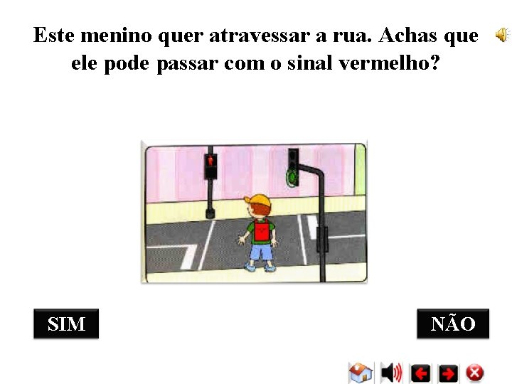 Este menino quer atravessar a rua. Achas que ele pode passar com o sinal Este menino quer atravessar a rua. Achas que ele pode passar com o sinal