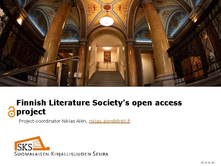 Finnish Literature Society's open access project Project-coordinator Niklas Alén, niklas. alen@finlit. fi 