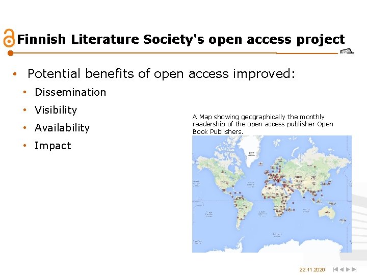 Finnish Literature Society's open access project • Potential benefits of open access improved: •