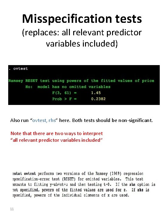 Misspecification tests (replaces: all relevant predictor variables included) Also run “ovtest, rhs” here. Both Misspecification tests (replaces: all relevant predictor variables included) Also run “ovtest, rhs” here. Both