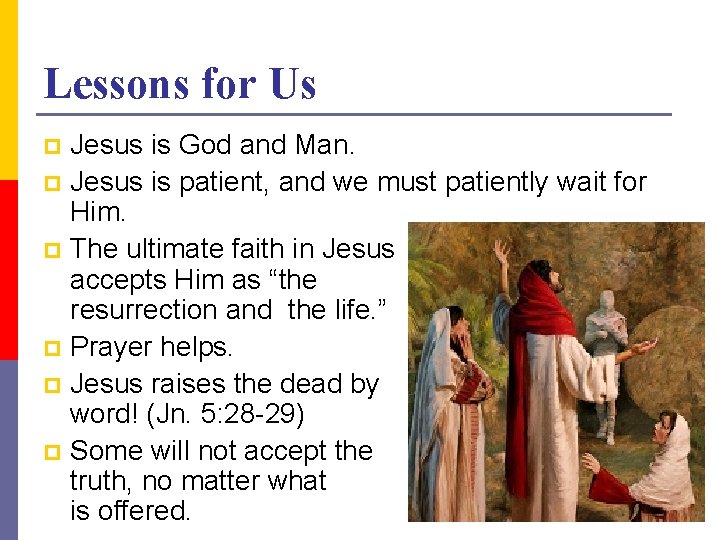 Lessons for Us Jesus is God and Man. p Jesus is patient, and we