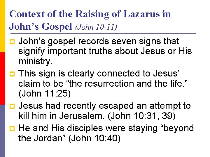 Context of the Raising of Lazarus in John’s Gospel (John 10 -11) p p