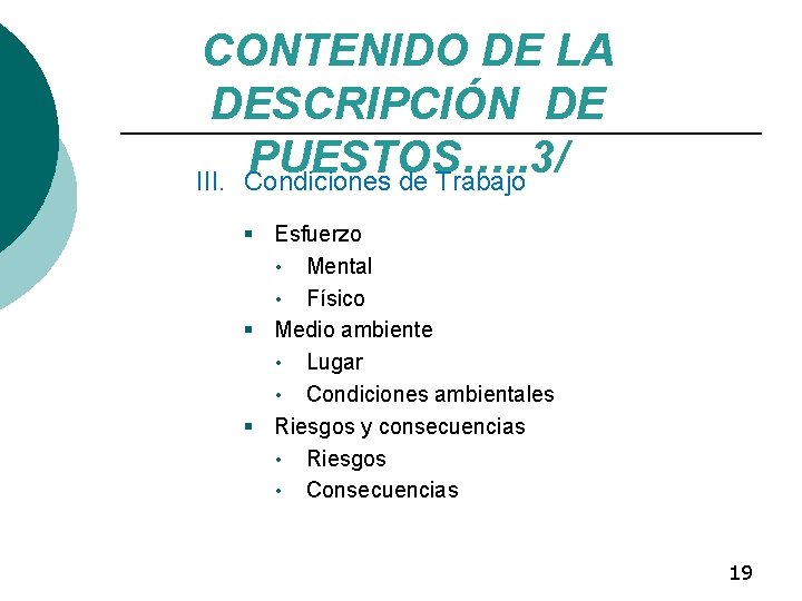 CONTENIDO DE LA DESCRIPCIÓN DE PUESTOS…. . 3/ III. Condiciones de Trabajo § Esfuerzo