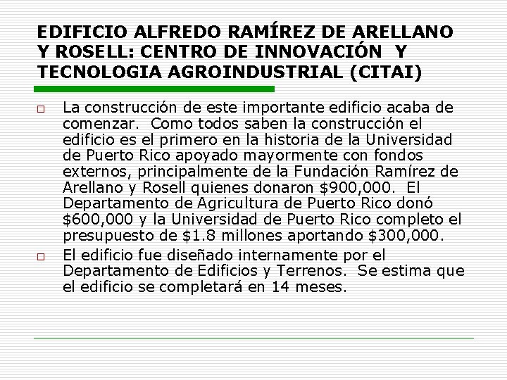 EDIFICIO ALFREDO RAMÍREZ DE ARELLANO Y ROSELL: CENTRO DE INNOVACIÓN Y TECNOLOGIA AGROINDUSTRIAL (CITAI)