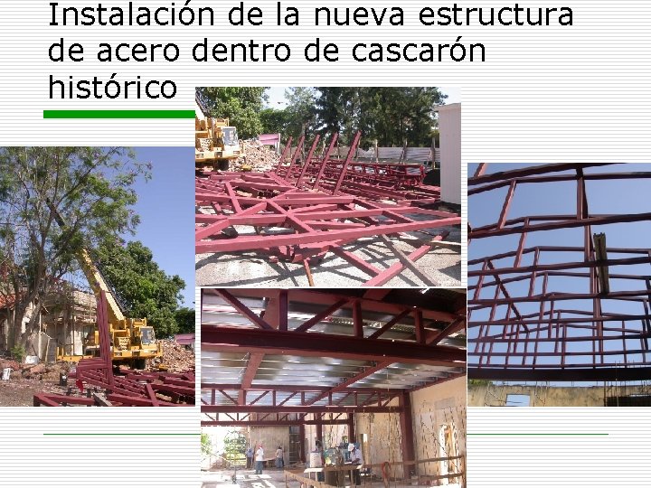 Instalación de la nueva estructura de acero dentro de cascarón histórico 