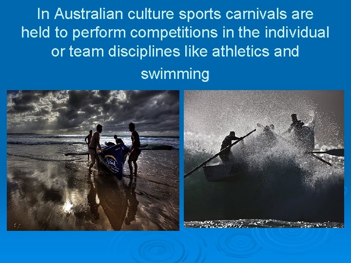 In Australian culture sports carnivals are held to perform competitions in the individual or