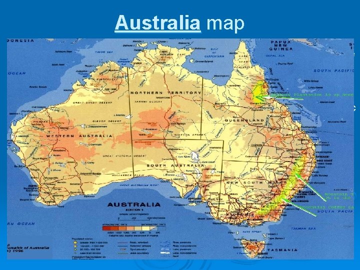 Australia map Ø The Commonwealth of Australia is a country in the Southern Hemisphere