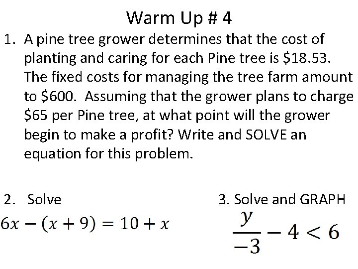 Warm Up # 4 1. A pine tree grower determines that the cost of