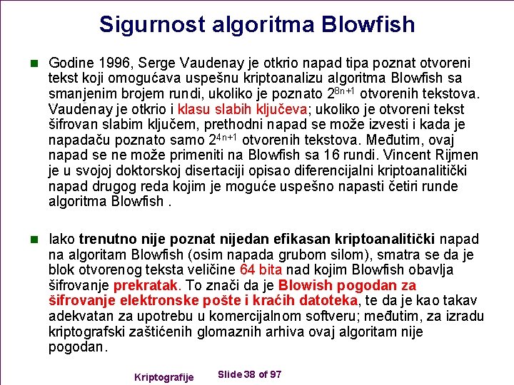 Sigurnost algoritma Blowfish n Godine 1996, Serge Vaudenay je otkrio napad tipa poznat otvoreni