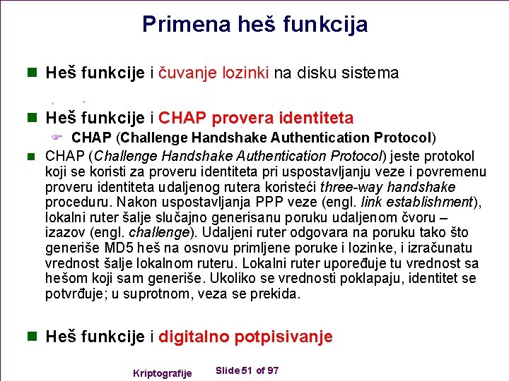 Primena heš funkcija n Heš funkcije i čuvanje lozinki na disku sistema n Heš